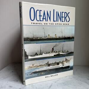 Ocean Liners Travel on the Open Seas by Bill Miller Hardcover